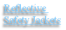 Reflective 
Safety Jackets